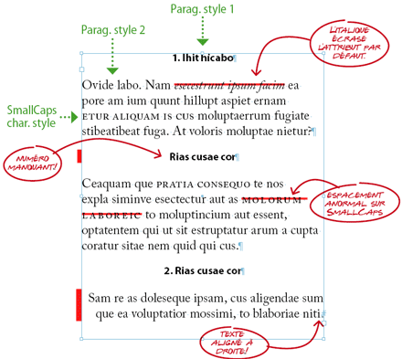 Chaque marque rouge (biffure pour les caractères, barre latérale pour les paragraphes) signale un remplacement local des attributs de style (équivalent au signe « + » postfixé au nom d'un style dans la palette correspondante).