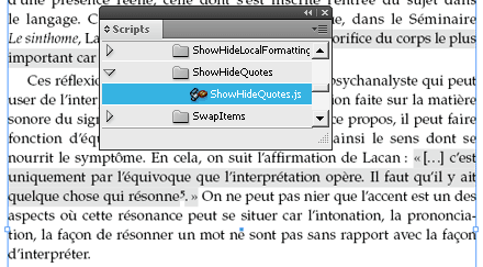 Le script ShowHideQuotes permet de révéler / masquer automatiquement les passages entre guillemets du document actif. Le script ShowHideQuotes permet de révéler / masquer automatiquement les passages entre guillemets du document actif.