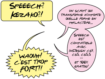 Speeech pour InDesign vous permet de créer en un clin d'œil des bulles de dialogue (phylactères).
